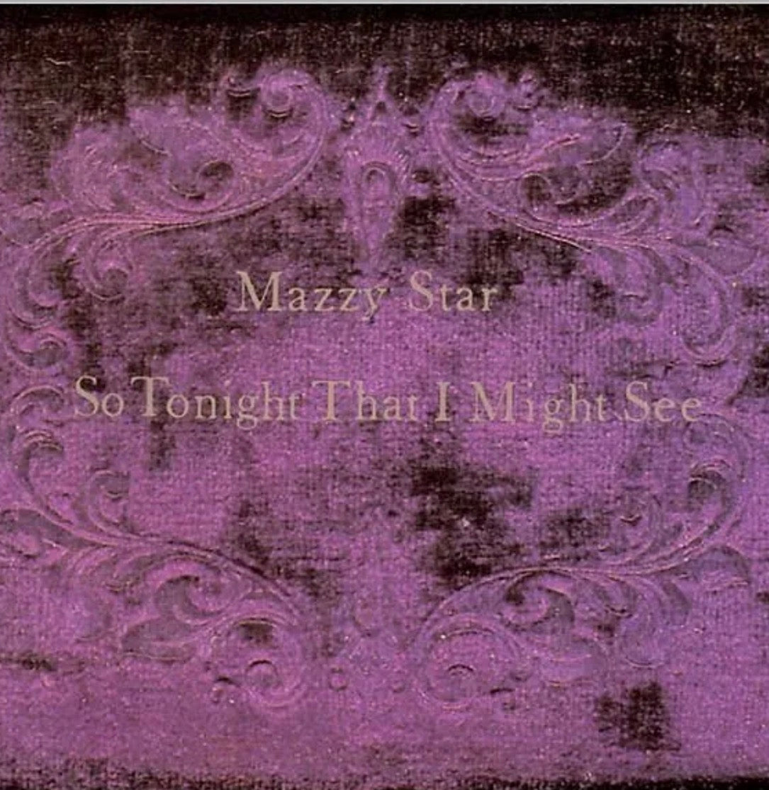 Mazzy Star - So Tonight That I Might See